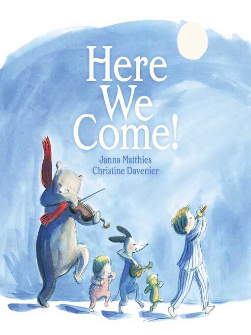 Title details for Here We Come! by Janna Matthies - Wait list